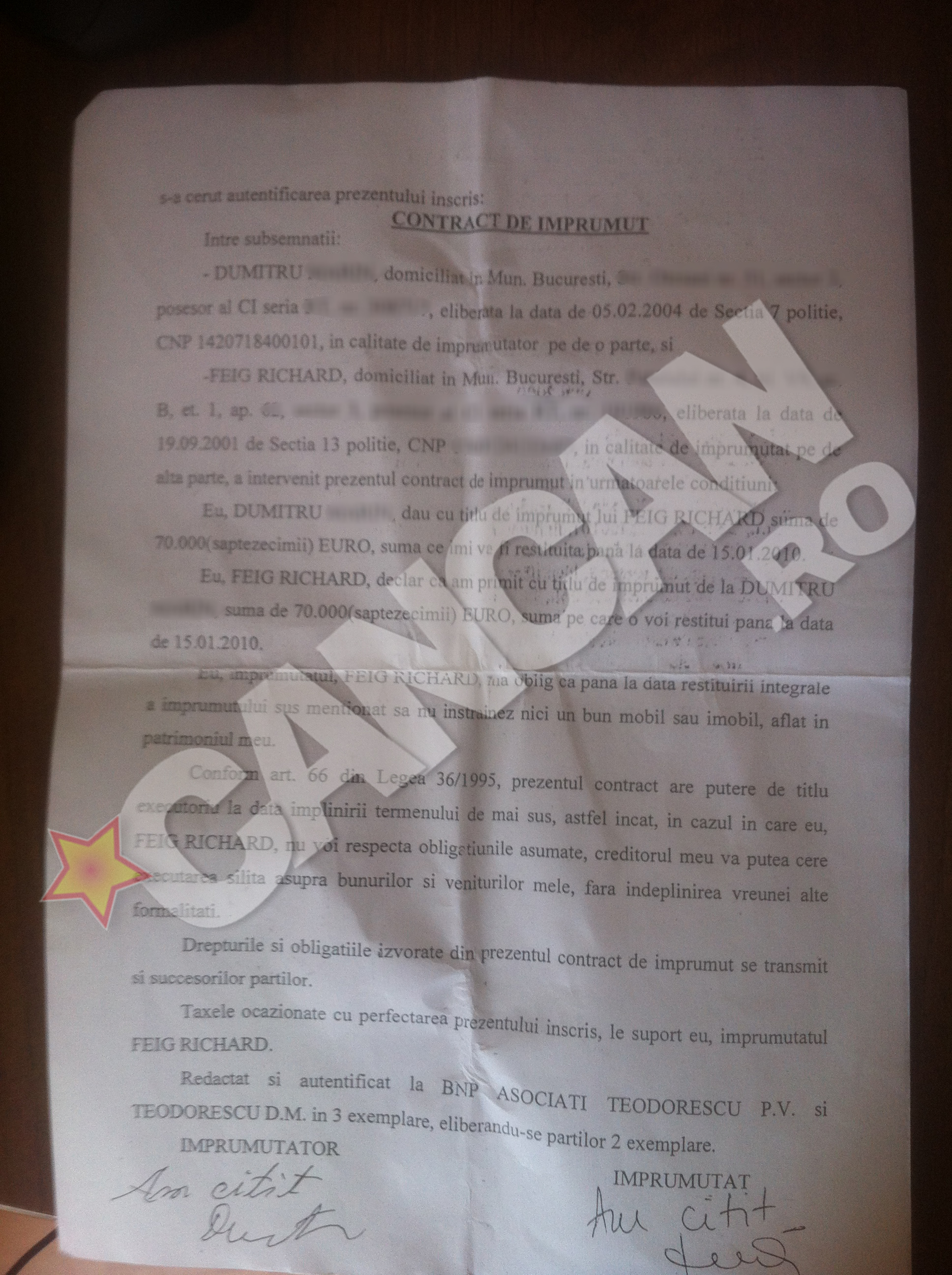 Pe langa banii consemnati la notar, bucuresteanul i-a mai imprumutat alti 70.000 de euro pentru care nu are acte