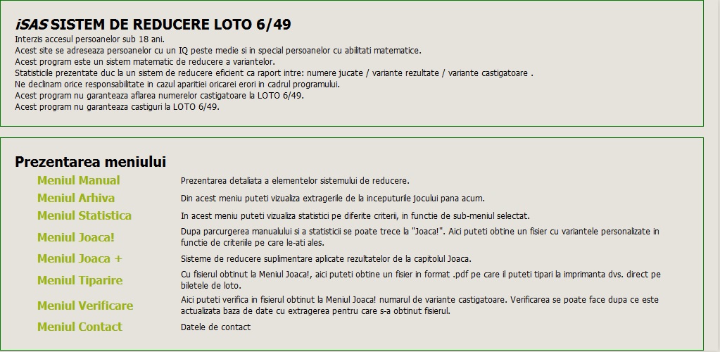 Spre exemplu pe acest site, pentru cinci euro, poti afla daca sistemul matematic iti va ghici cele sase numere norocoase