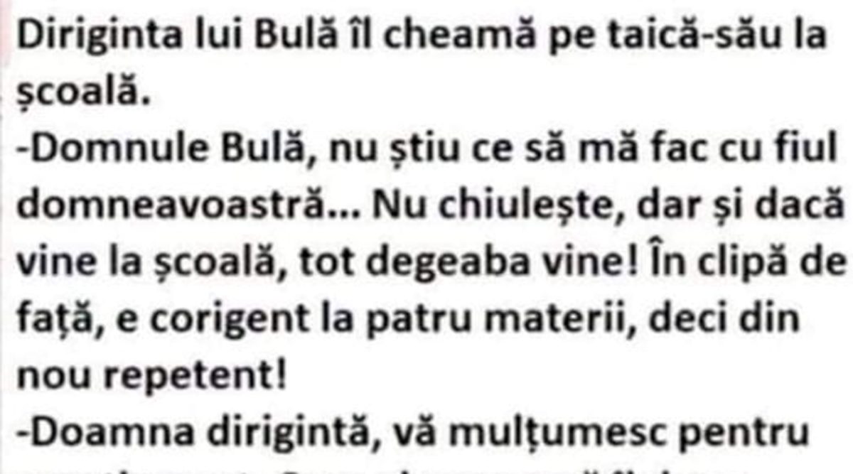 Imagine Stire BANCUL ZILEI | Diriginta lui Bulă îl cheamă pe taică-su la școală: „E corigent la…” | 2review.ro