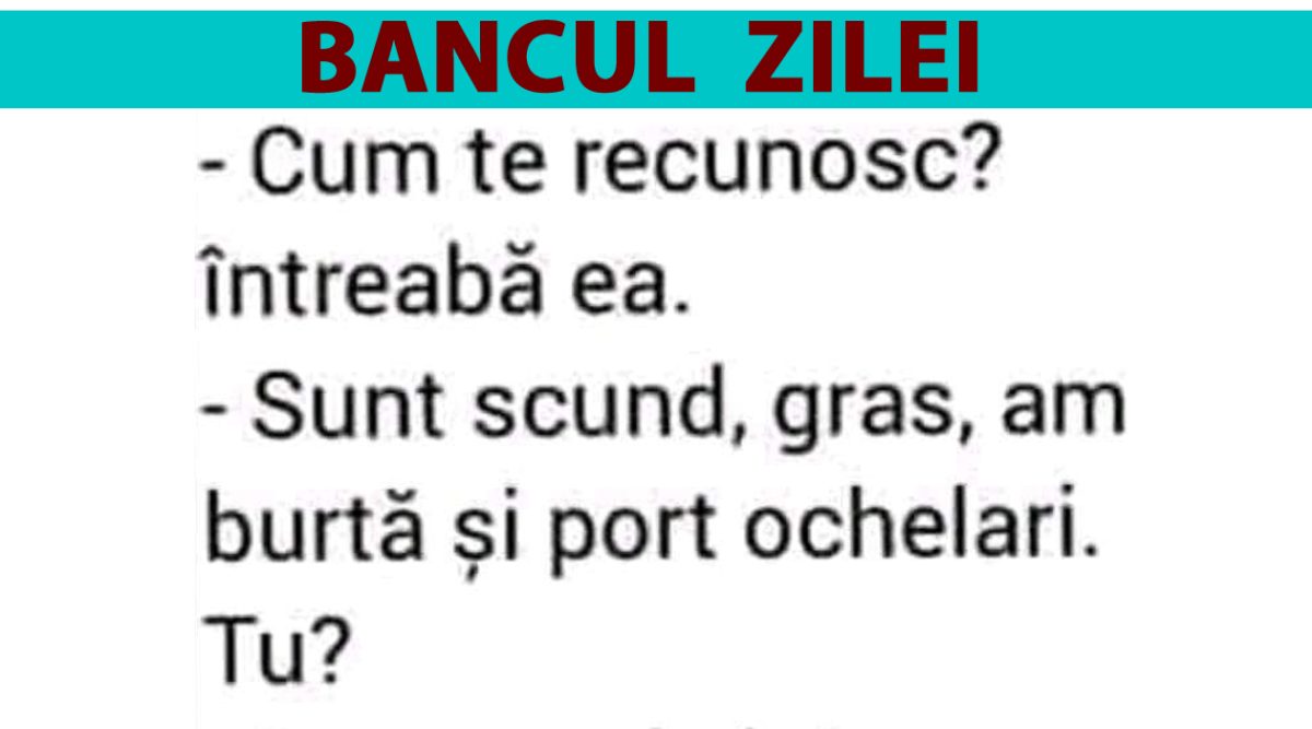 Imagine Stire BANCUL ZILEI | „Sunt scund, gras, am burtă și port ochelari” | 2review.ro