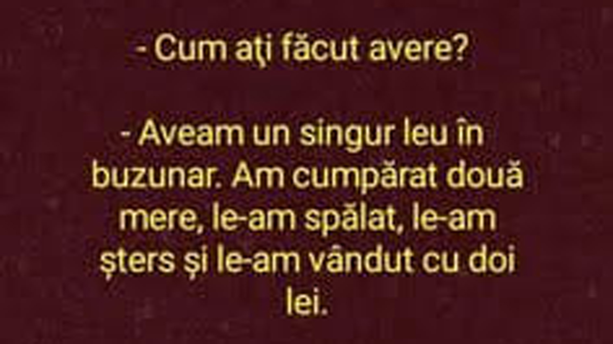 Imagine Stire BANC | „Cum ați devenit milionar?” „Aveam un singur leu în buzunar. Am cumpărat două mere, le-am spălat și..” | 2review.ro