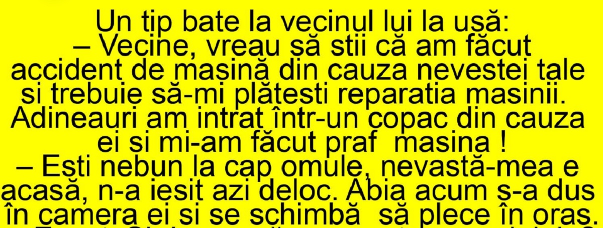 Imagine Stire BANCUL ZILEI | ”Vecine, vreau să știi că am făcut accident din cauza nevestei tale!” | 2review.ro