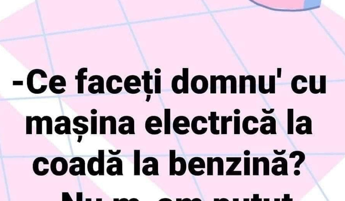 Imagine Stire BANCUL ZILEI | „Ce faceți, domnu’ cu mașina electrică, la coadă la benzina?” | 2review.ro
