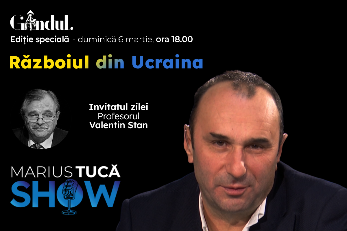 Marius Tucă Show – ediție specială ”Războiul din Ucraina” pe gandul.ro