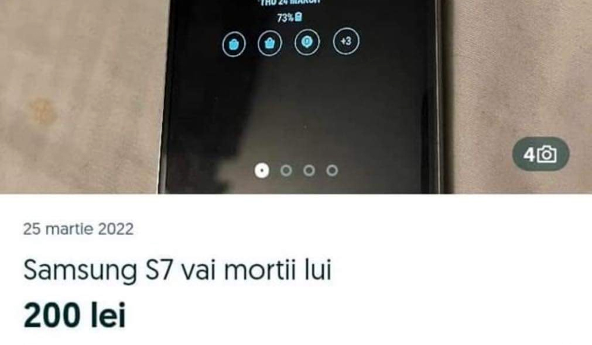 Imagine Stire BANC | Cum a încercat un român să-și vândă smartphone-ul: „Samsung S7 vai morții lui. 200 de lei” | 2review.ro