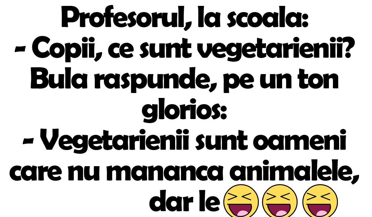 Imagine Stire BANCUL ZILEI | „Copii, ce sunt vegetarienii?” Ce răspuns a dat elevul Bulă | 2review.ro
