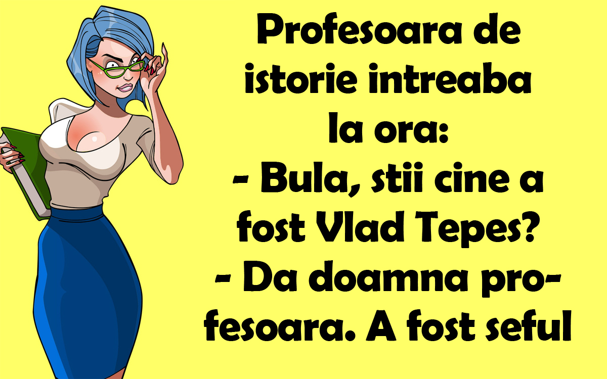 Imagine Stire BANCUL ZILEI | Profesoara de istorie: „Bulă, știi cine a fost Vlad Țepeș?” | 2review.ro