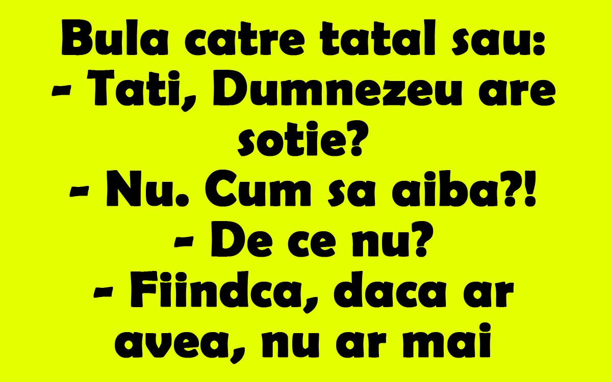 Imagine Stire BANCUL ZILEI | Bulă către tatăl său: „Tati, Dumnezeu are soție?” | 2review.ro