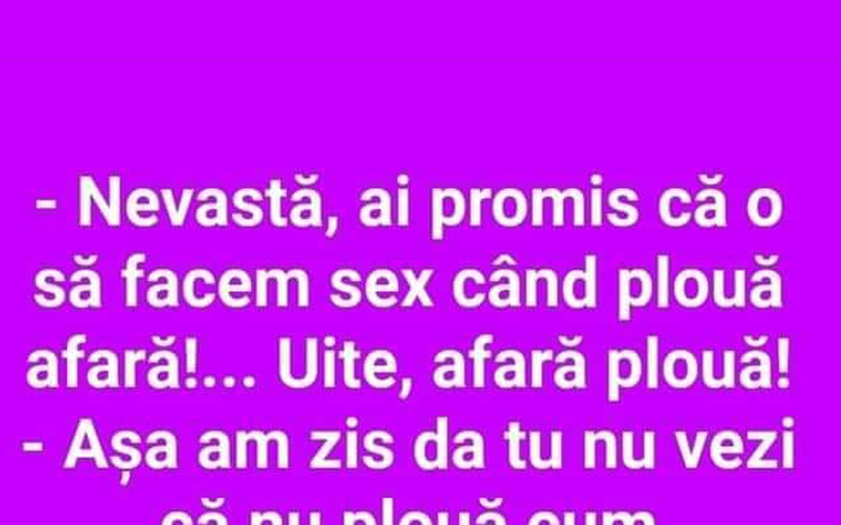 Imagine Stire BANCUL ZILEI | „Nevastă, ai promis că o să facem dragoste când plouă afară. Uite, afară plouă!” | 2review.ro