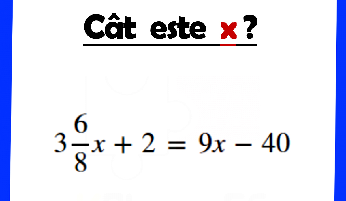 Test IQ de algebră | Cât este X în ecuația din imagine?! 999 din 1.000 de oameni dau răspunsul greșit