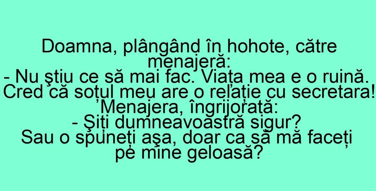 Imagine Stire BANCUL ZILEI. Soția către menajeră: „Cred că soțul meu are o relație cu secretara | 2review.ro