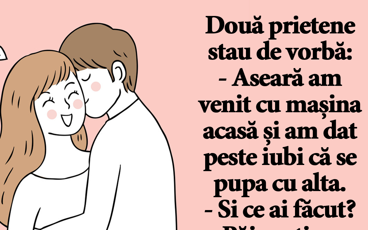 Imagine Stire BANC | „Aseară am venit cu mașina acasă și am dat peste iubi că se pupa cu alta” | 2review.ro