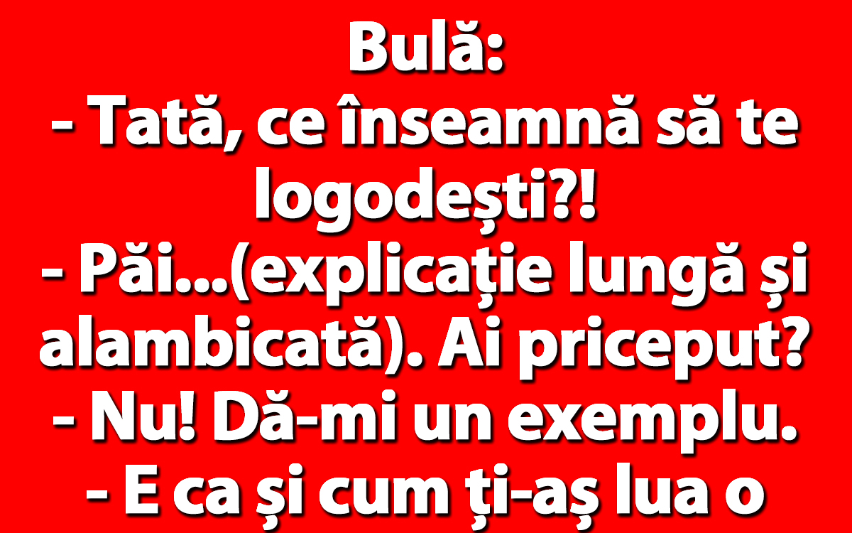 Imagine Stire BANCUL ZILEI | Bulă: „Tată, ce înseamnă să te logodești?!” | 2review.ro