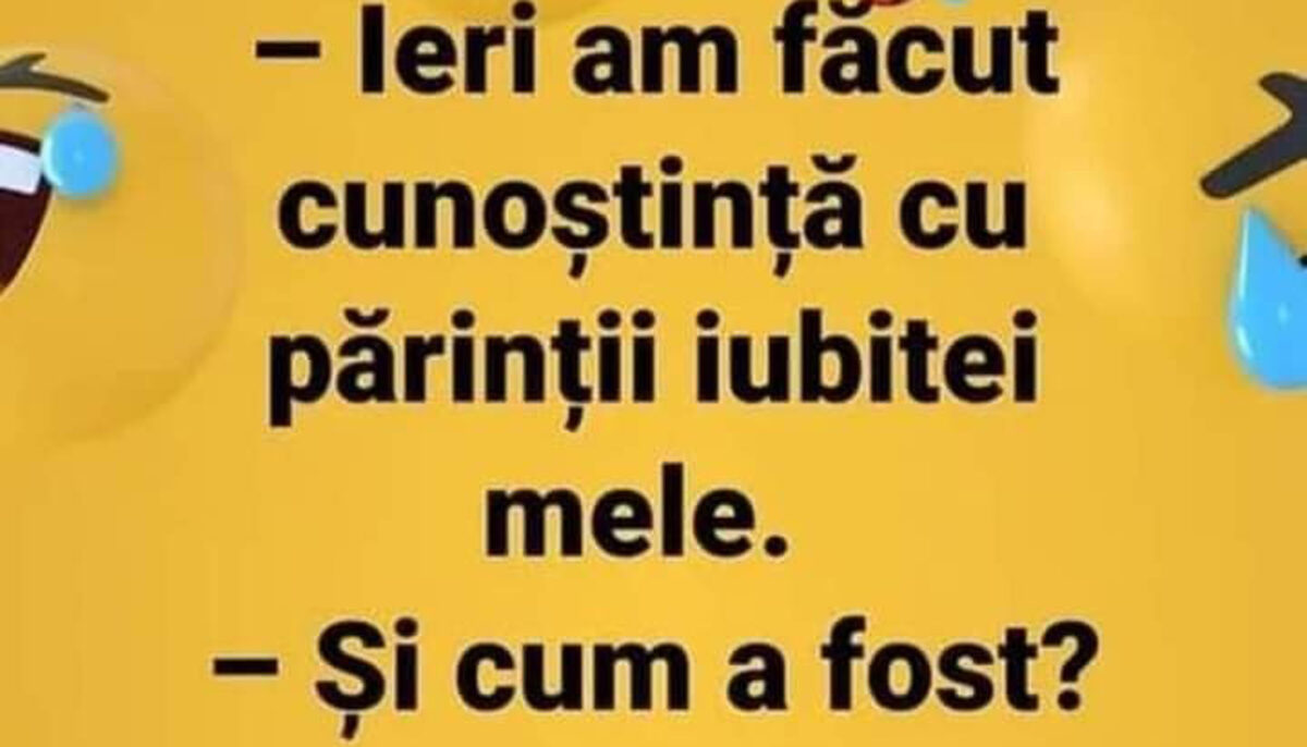 Imagine Stire BANCUL ZILEI | „Ieri am făcut cunoștință cu părinții iubitei mele!” | 2review.ro
