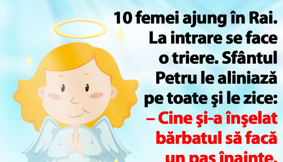 Imagine Stire BANC | 10 femei ajung în Rai. La intrare se face o triere: „Cine şi-a înşelat bărbatul să facă un pas înainte” | 2review.ro