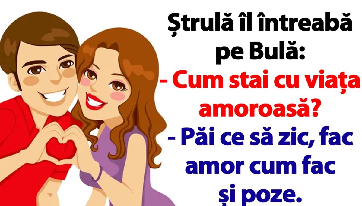 Imagine Stire Cel mai tare banc cu Bulă | „Fac amor cum fac și poze” | 2review.ro