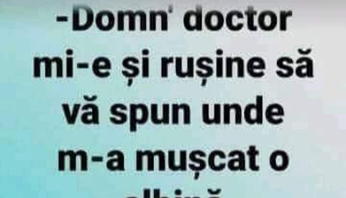 Imagine Stire BANCUL ZILEI | „Domn’ doctor, mi-e și rușine să vă spun unde m-a mușcat o albină!” | 2review.ro