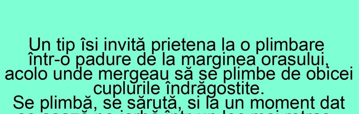 Imagine Stire Bancul zilei. Un tip își invită prietena la o plimbare într-o pădure de la marginea orașului | 2review.ro