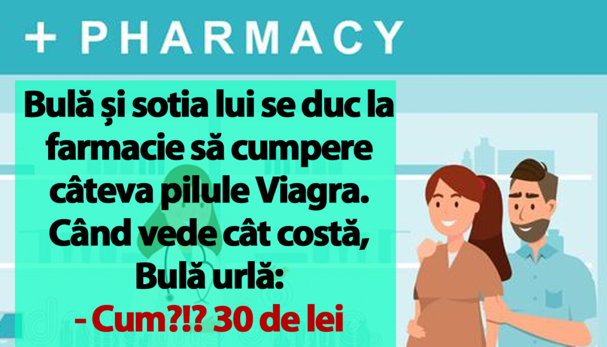 Imagine Stire BANC | Bulă și sotia lui se duc la farmacie să cumpere câteva pilule Viagra: „Cum?!? 30 de lei o pastilă?” | 2review.ro