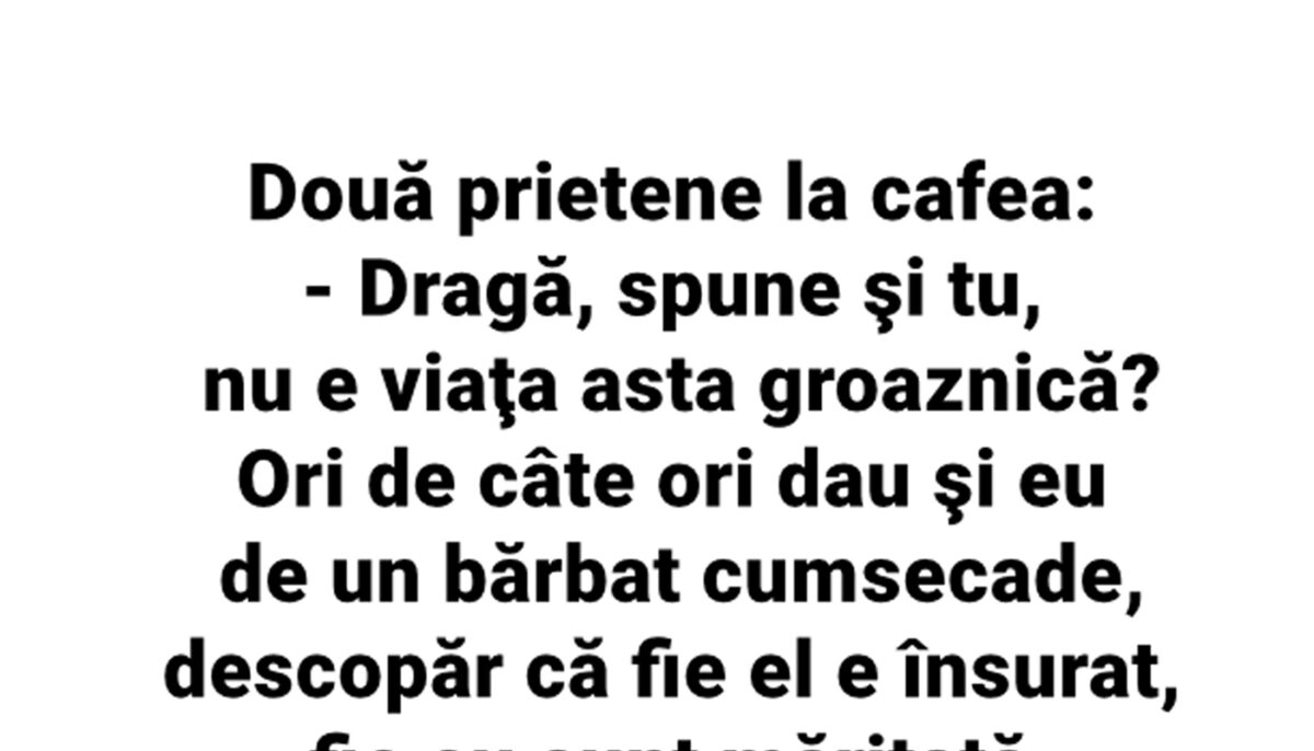 Imagine Stire BANC | Două prietene, la cafea: „Viața asta e groaznică! De fiecare dată când dau de un bărbat cumsecade..” | 2review.ro