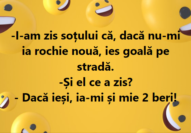 Bancul zilei. ”I-am zis soțului că ies goală pe stradă dacă nu-mi ia rochie nouă.”