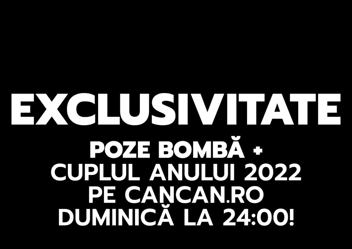 Imagine Stire EXCLUSIVITATE. Poze bombă + cuplul anului 2022 pe CANCAN.RO duminică la 24:00! | 2review.ro
