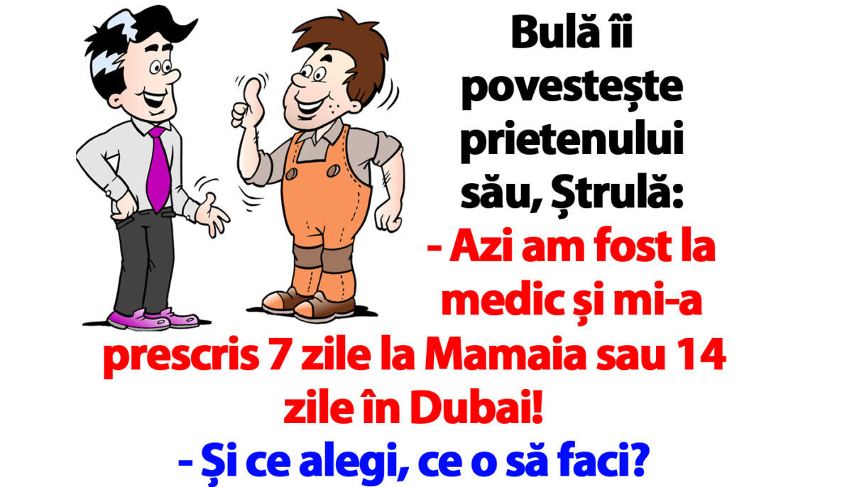 Imagine Stire Banc cu Bulă | „Azi am fost la medic și mi-a prescris 7 zile la Mamaia sau 14 zile în Dubai” | 2review.ro