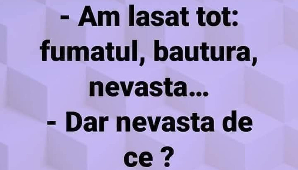 Imagine Stire BANCUL ZILEI | Am lăsat tot: fumatul, băutura, nevasta! | 2review.ro