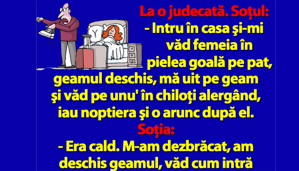 Imagine Stire BANC | „Intru în casa şi-mi văd femeia în pielea goală pe pat, geamul deschis, mă uit pe geam şi..” | 2review.ro