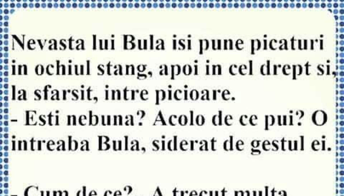 Imagine Stire BANC | Nevasta lui Bulă își pune picături în ochiul stâng, în cel drept și, la final, între picioare | 2review.ro