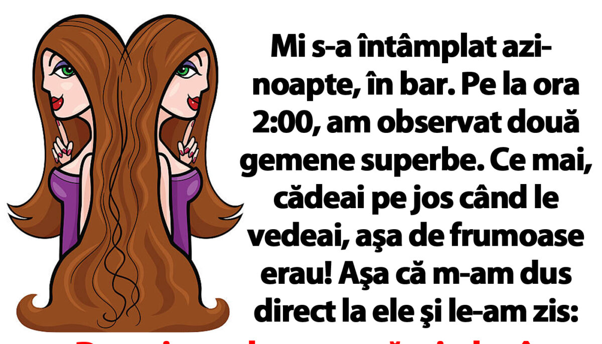 Imagine Stire Bancul de weekend | „Pe la ora 2:00 noaptea, am observat două gemene superbe în bar” | 2review.ro