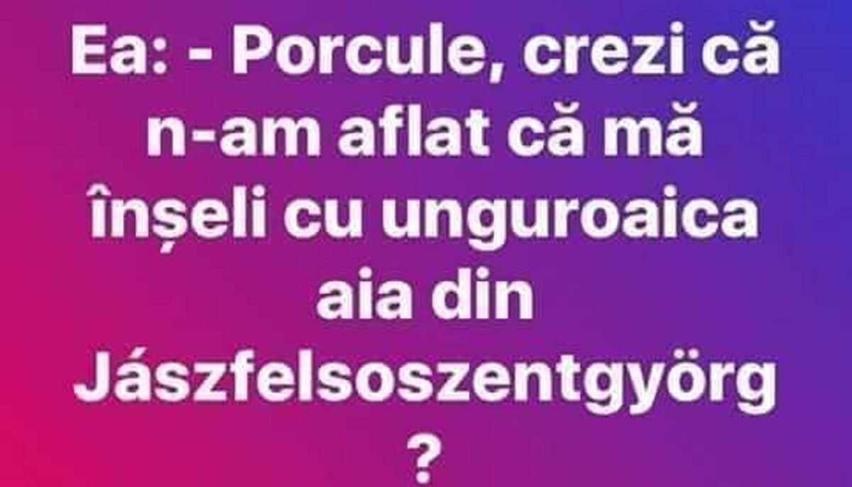 Imagine Stire BANC | „Porcule, crezi că n-am aflat că mă înșeli cu unguroaica aia din Jaszfelsoszentgyorg?” | 2review.ro