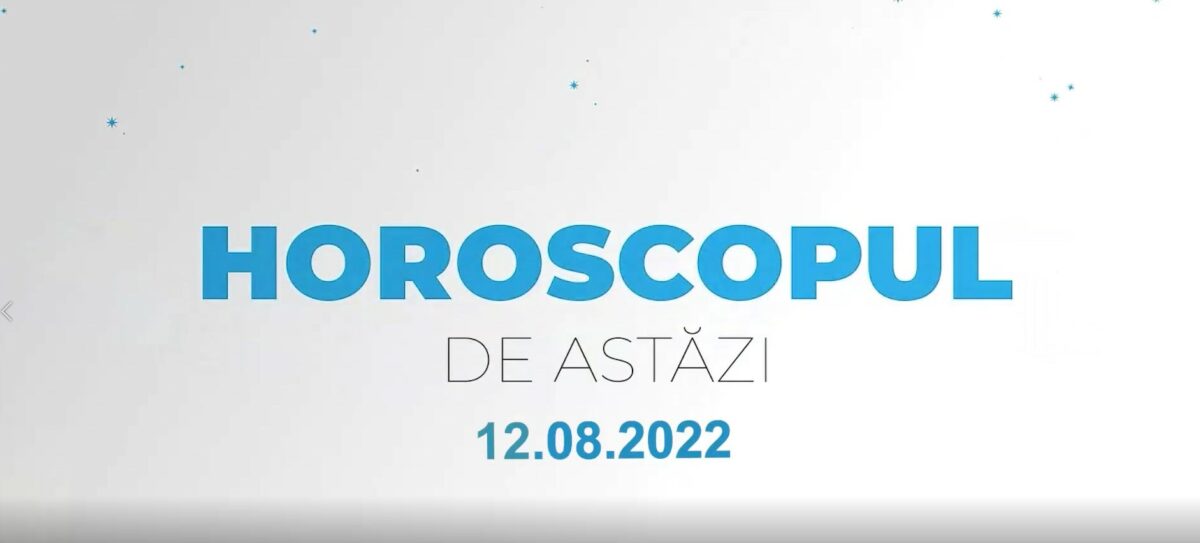 Imagine Stire Horoscop 12 august 2022 | 2review.ro