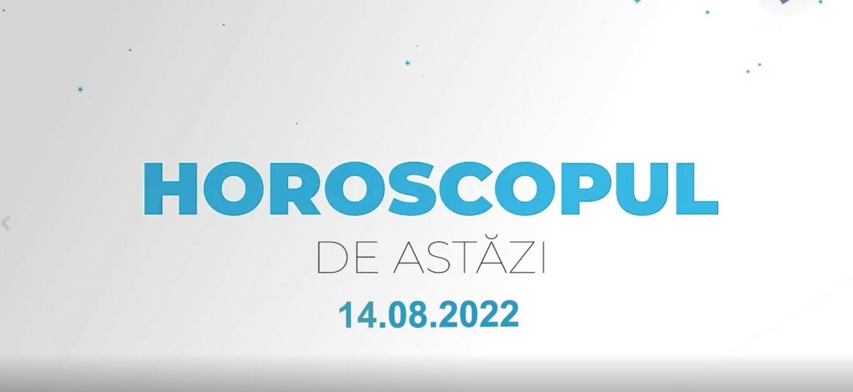 Imagine Stire Horoscop 14 august 2022 | 2review.ro