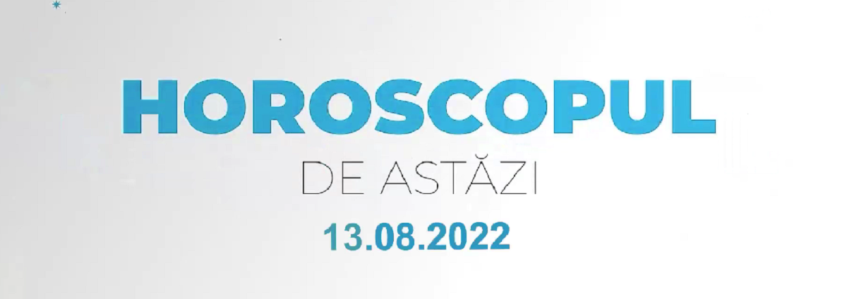 Imagine Stire Horoscop 13 august 2022 | 2review.ro