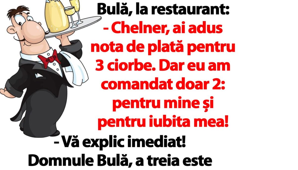 Imagine Stire BANC | Bulă, la restaurant: „Chelner, ai adus nota de plată pentru 3 ciorbe. Dar eu am comandat doar 2!” | 2review.ro