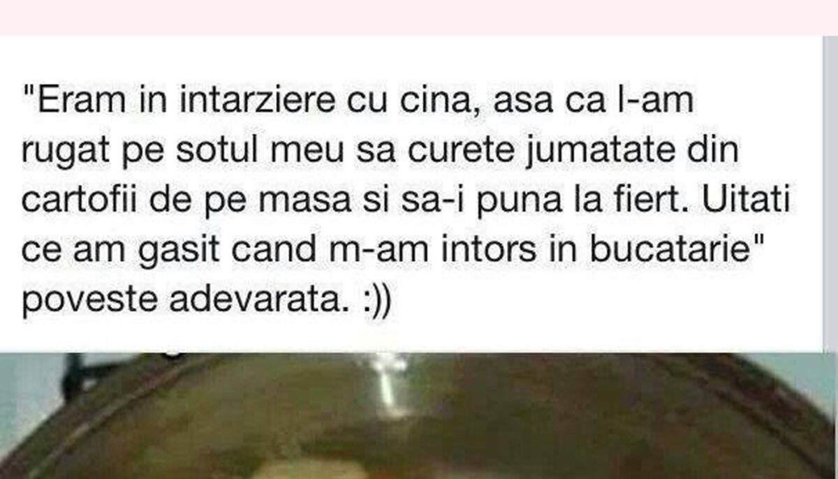 Imagine Stire BANC | „Eram în întârziere, așa că l-am rugat pe soțul meu să curețe jumătate din cartofii de pe masă și să-i pună la fiert. Uitați ce am găsit!” | 2review.ro