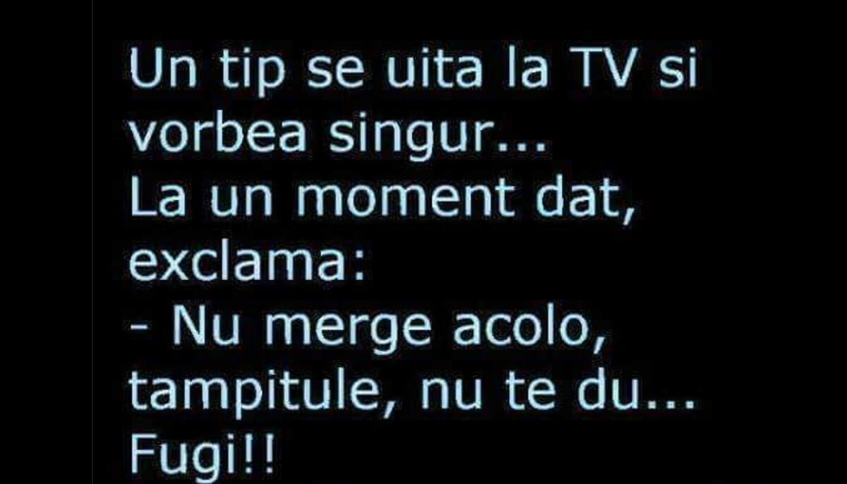 Imagine Stire BANCUL ZILEI | Un tip se uita la TV și vorbea singur: „Nu merge acolo, tâmpitule!” | 2review.ro