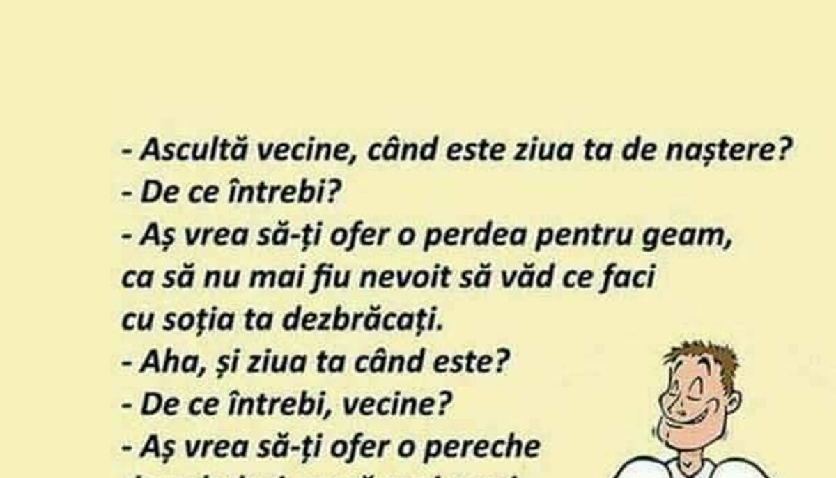 Imagine Stire BANCUL ZILEI | „Ascultă, vecine, când este ziua ta de naștere?” | 2review.ro