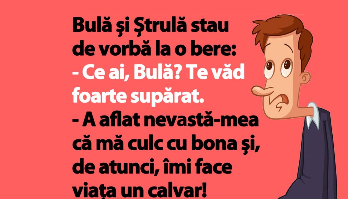 Imagine Stire Cel mai tare banc cu Bulă | „A aflat nevastă-mea că mă culc cu bona și de atunci îmi face viața un calvar!” | 2review.ro