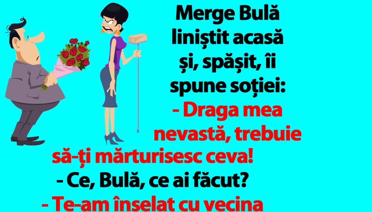 Imagine Stire BANC | Merge Bulă liniștit acasă și, spășit, îi spune soției: „Te-am înșelat cu vecina noastră, Alinuța” | 2review.ro