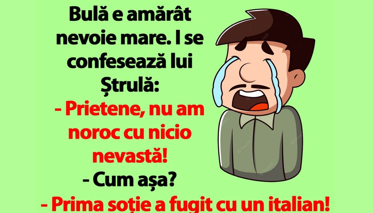 Imagine Stire BANC | Bulă e amărât nevoie mare: „Prietene, nu am noroc cu nicio nevastă!” | 2review.ro