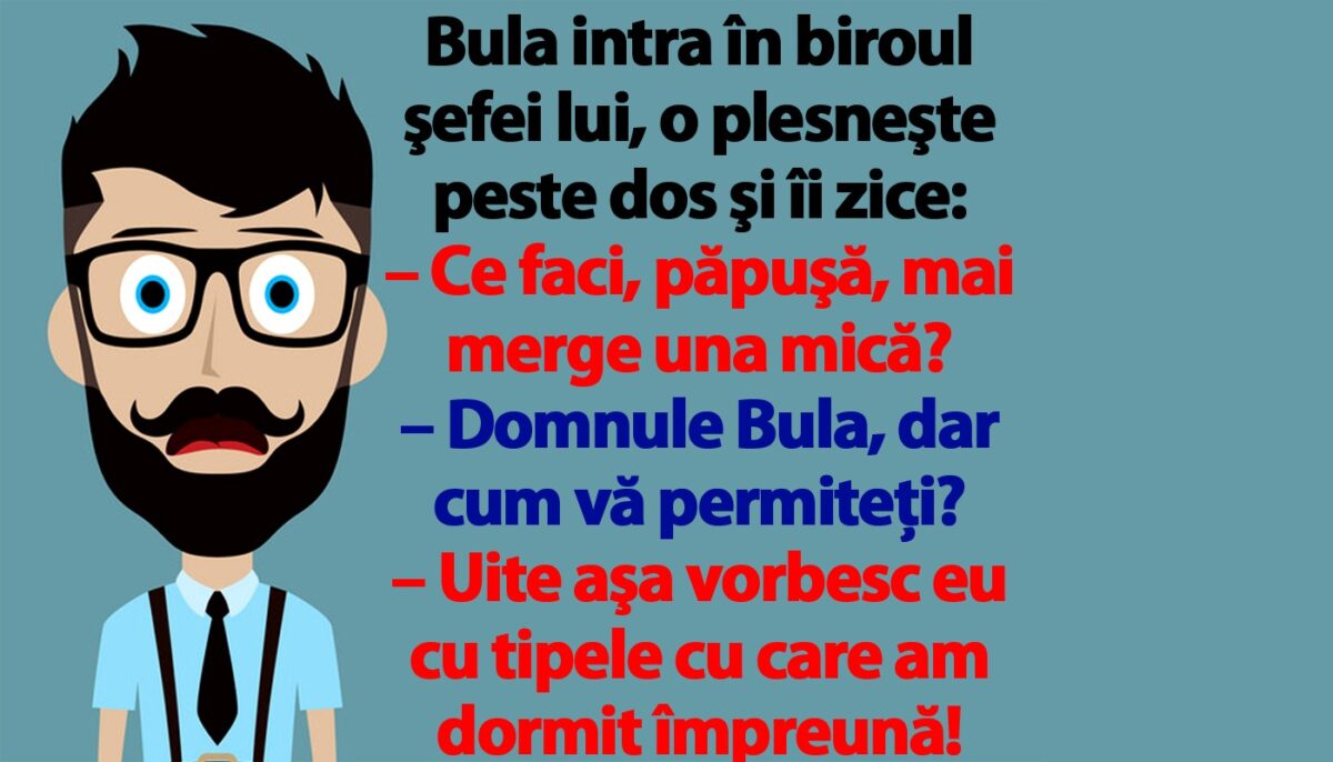 Imagine Stire BANC | Bulă intră în biroul şefei lui, o plesneşte peste dos şi îi zice: „Ce faci, păpuşă, mai merge una mică?” | 2review.ro