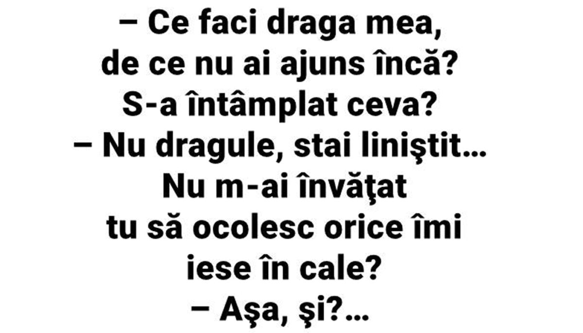 Imagine Stire BANCUL ZILEI | „Ce faci, draga mea, de ce nu ai ajuns încă? S-a întâmplat ceva?” | 2review.ro