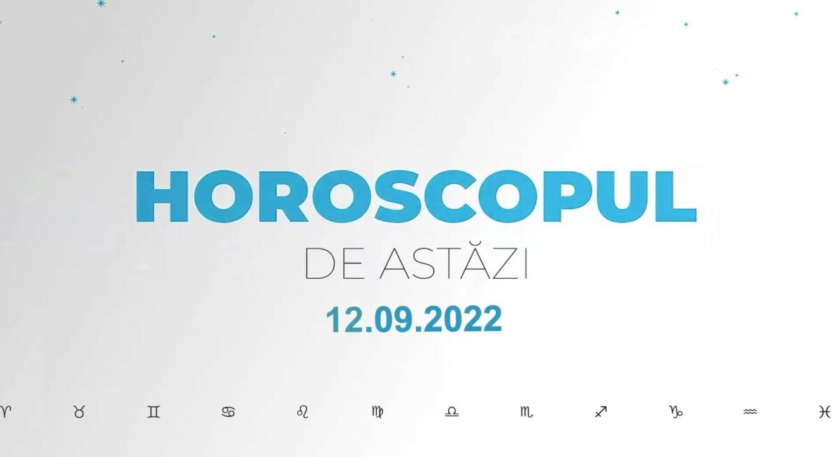 Horoscop 12 septembrie 2022. Săptămâna începe cu Luna în Berbec