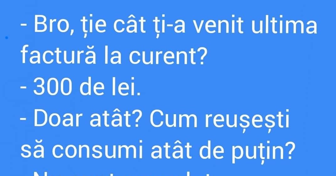 Bancul zilei | Ție cât ți-a venit ultima factură la curent?