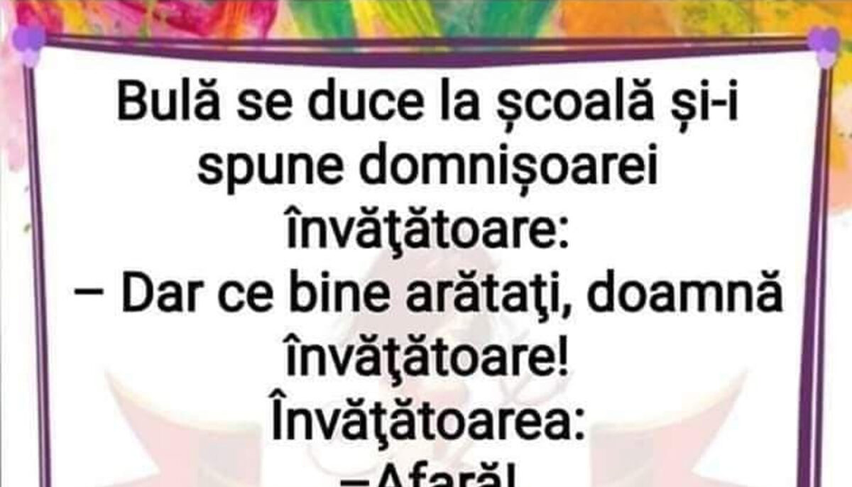 Imagine Stire BANC | Bulă, la școală: „Dar ce bine arătați, doamna învățătoare!” | 2review.ro