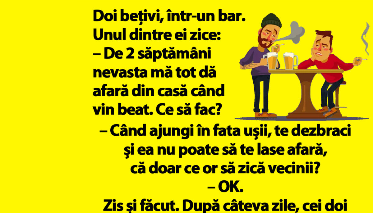 Imagine Stire BANC | „De 2 săptămâni nevasta mă tot dă afară din casă când vin beat. Ce să fac?” | 2review.ro