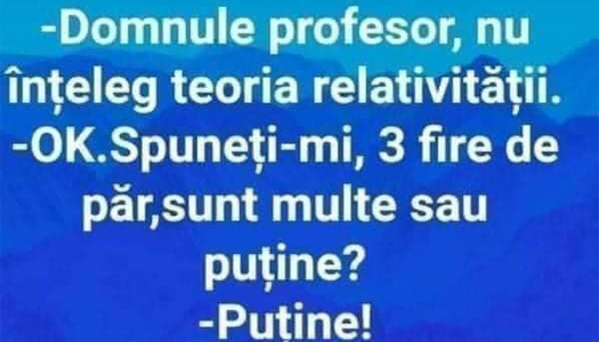 Imagine Stire Bancul începutului de săptămână | „Domnule profesor, nu înțeleg teoria relativității” | 2review.ro