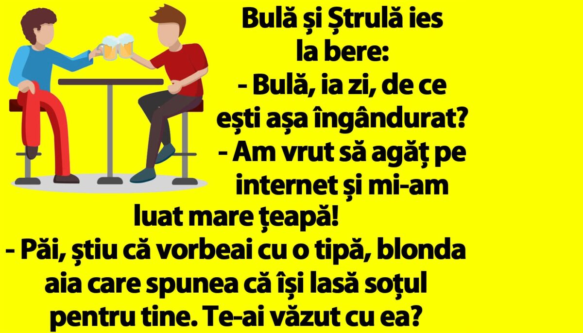 Imagine Stire BANC | Bulă și Ștrulă ies la bere: „Am vrut să agăț pe internet și mi-am luat mare țeapă!” | 2review.ro